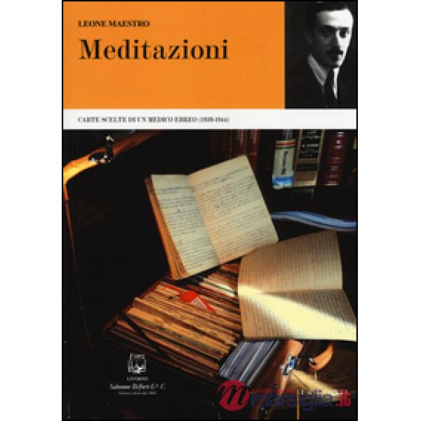 Meditazioni. Carte scelte di un medico ebreo (1939-1944)