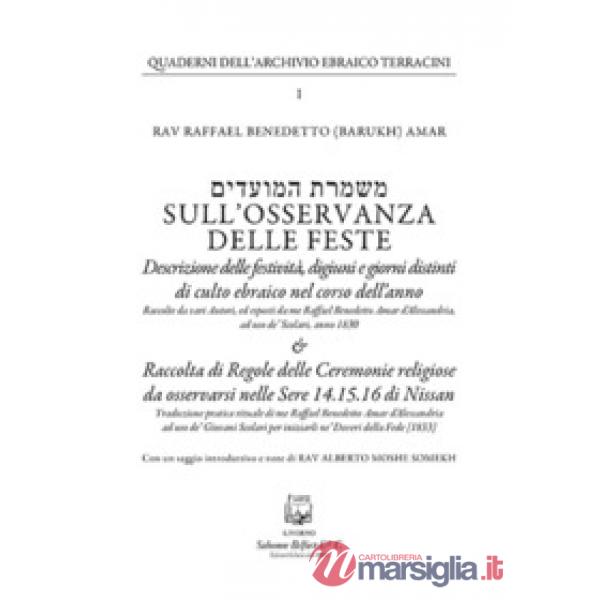 Sull'osservanza delle feste. Descrizione delle festività, digiuni e giorni distinti di culto ebraico nel corso dell'anno. Nuova 