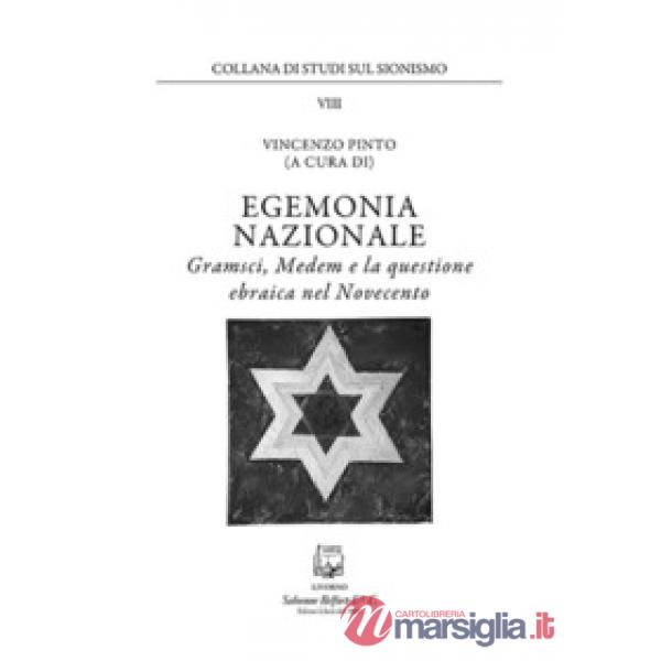 Egemonia nazionale. Gramsci, Medem e la questione ebraica nel Novecento. Nuova ediz.