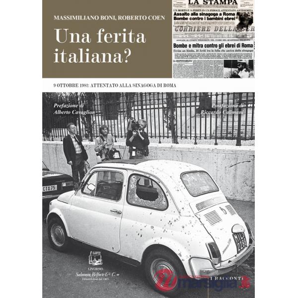 Ferita italiana? 9 ottobre 1982: attentato alla Sinagoga di Roma. Nuova ediz. (Una)