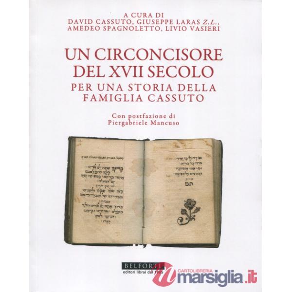 Circoncisore del XVII secolo. Per una storia della famiglia Cassuto (Un)