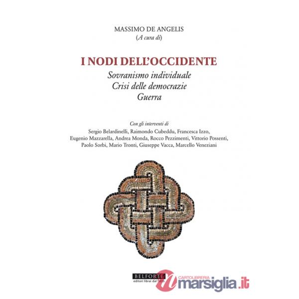 Nodi dell'Occidente. Sovranismo individuale Crisi delle democrazie Guerra (I)