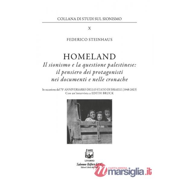 Homeland. Il sionismo e la questione palestinese: il pensiero dei protagonisti nei documenti e nelle cronache