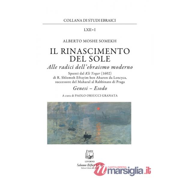 Rinascimento del sole. Alle radici dell'ebraismo moderno. Genesi, Esodo (Il)