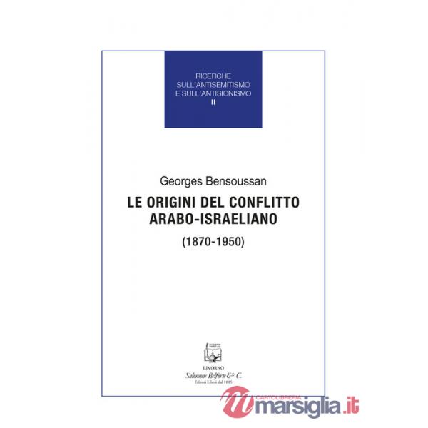Origini del conflitto arabo-israeliano (1870-1950) (Le)