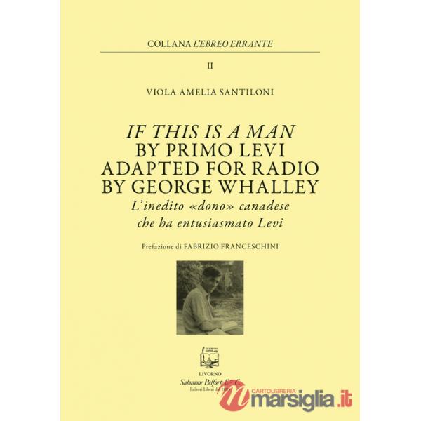 If this is a man by Primo Levi. Adapted for radio by George Whalley. L'inedito «dono» canadese che ha entusiasmato Levi