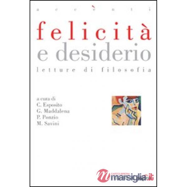 Felicità e desiderio. Letture di filosofia