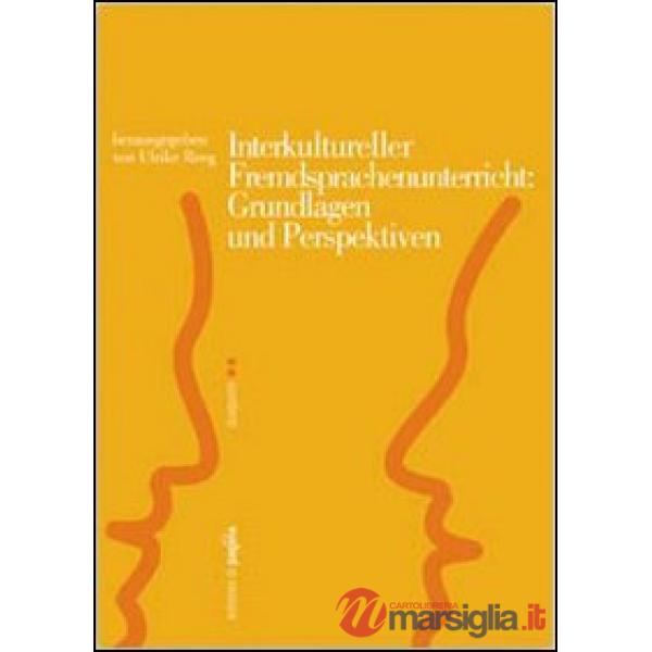 Interkultureller Fremdsprachenunterricht: Grundlagen und Perspektiven
