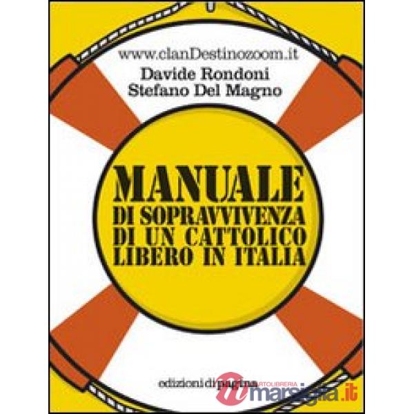 Manuale di sopravvivenza di un cattolico libero in Italia