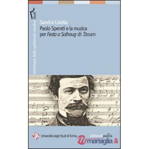 Paolo Sperati e la musica per «Festa a Solhoug» di Ibsen