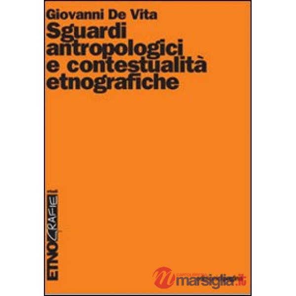 Sguardi antropologici e contestualità etnografiche