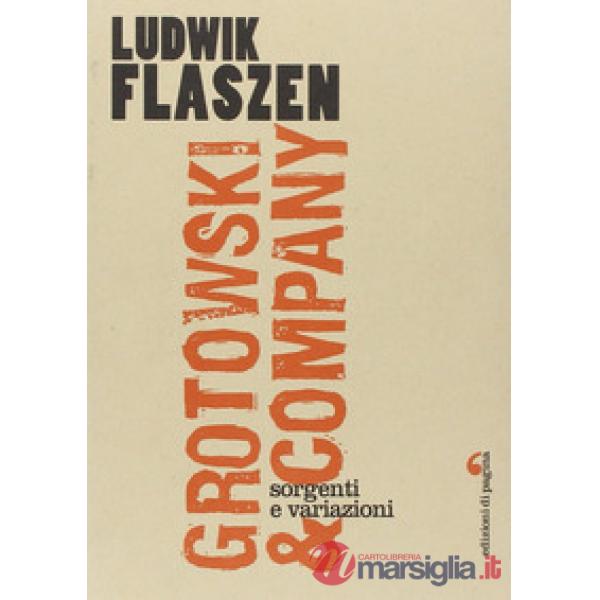 Grotowski & company. Sorgenti e variazioni