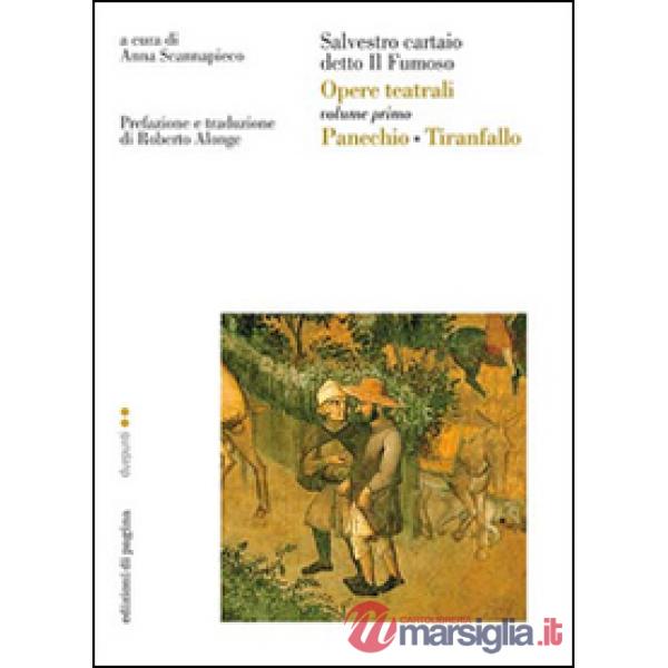 Opere teatrali. Vol. 1: Panechio-Tiranfallo
