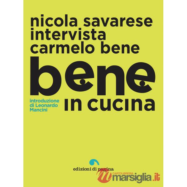 Bene in cucina. Nicola Savarese intervista Carmelo Bene