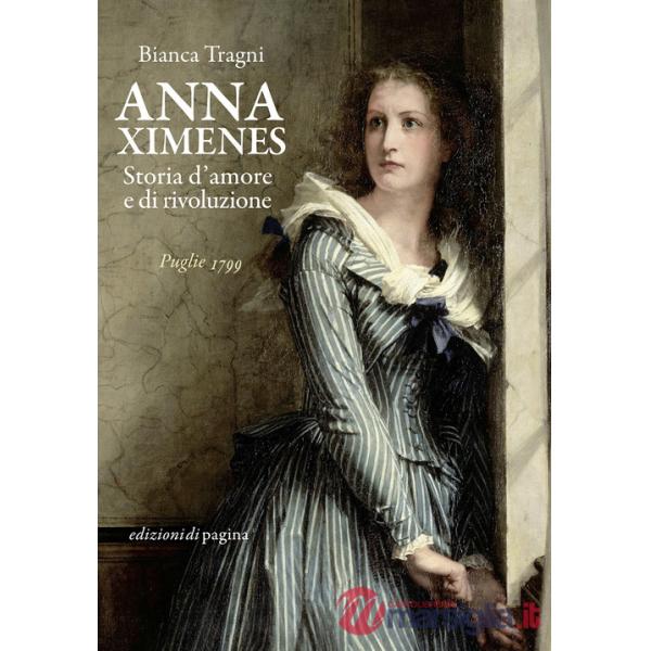Anna Ximenes. Storia d'amore e di rivoluzione