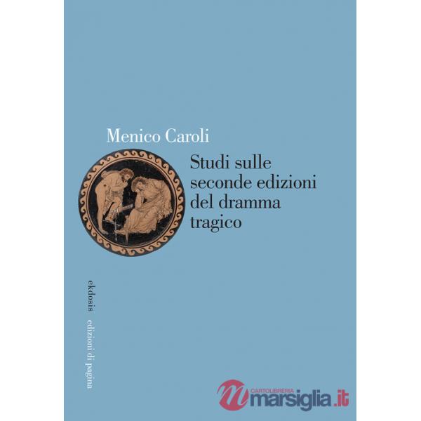 Studi sulle seconde edizioni del dramma tragico