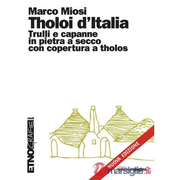 Tholoi d'Italia. Trulli e capanne in pietra a secco con copertura a tholos