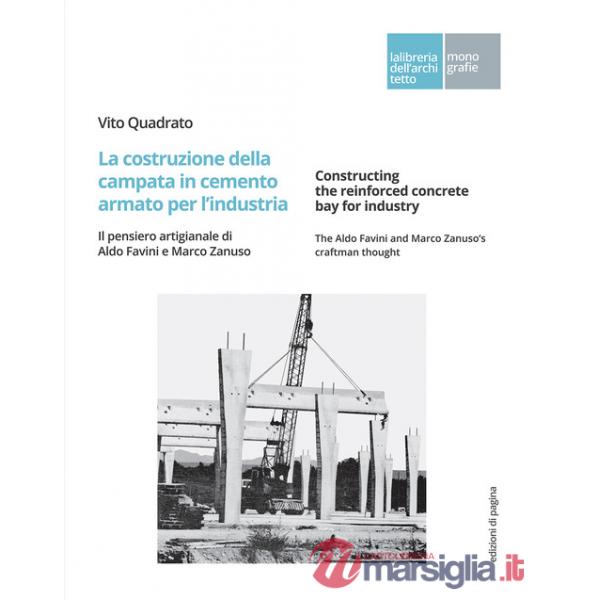 Costruzione della campata in cemento armato per l'industria. Il pensiero artigianale di Aldo Favini e Marco Zanuso-Constructing 