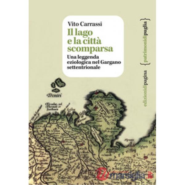 Lago e la città scomparsa. Una leggenda eziologica nel Gargano settentrionale (Il)