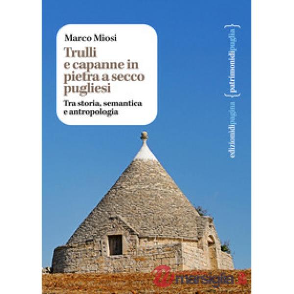 Trulli e capanne in pietra a secco pugliesi. Tra storia, semantica e antropologia