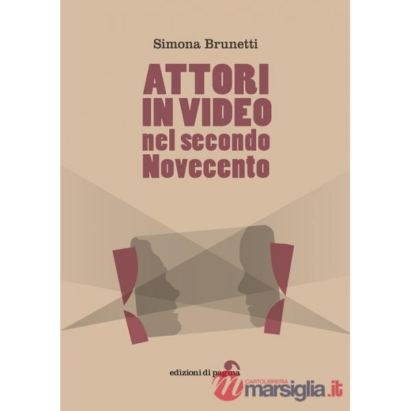 Attori in video nel secondo Novecento