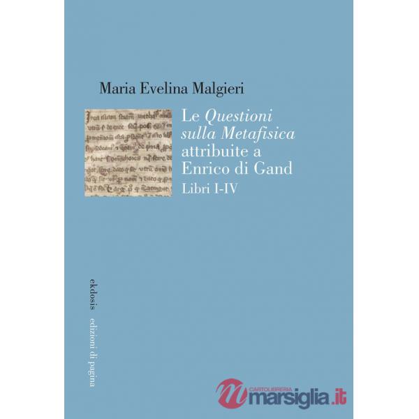 «Questioni sulla Metafisica» attribuite a Enrico di Gand (Le). Vol. 1-4