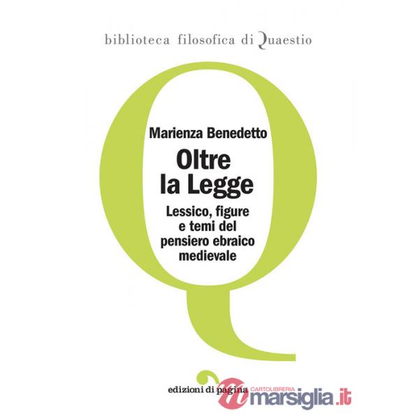 Oltre la legge. Lessico, figure e temi del pensiero ebraico medievale