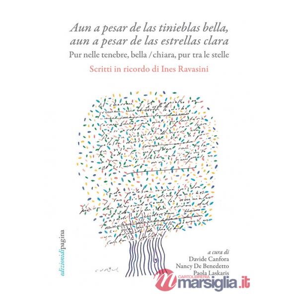 «Aun a pesar de las tinieblas bella, aun a pesar de las estrellas clara». Pur nelle tenebre, bella / chiara, pur tra le stelle. 