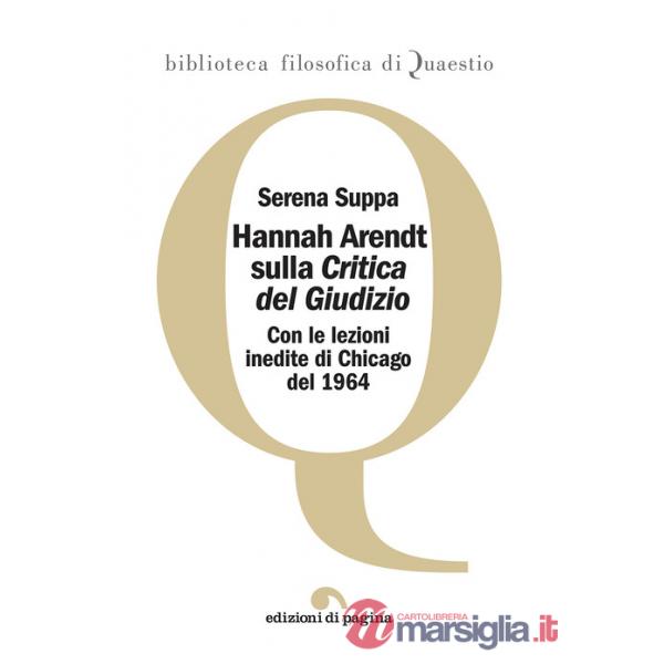 Hannah Arendt sulla «Critica del Giudizio». Con le lezioni inedite di Chicago del 1964