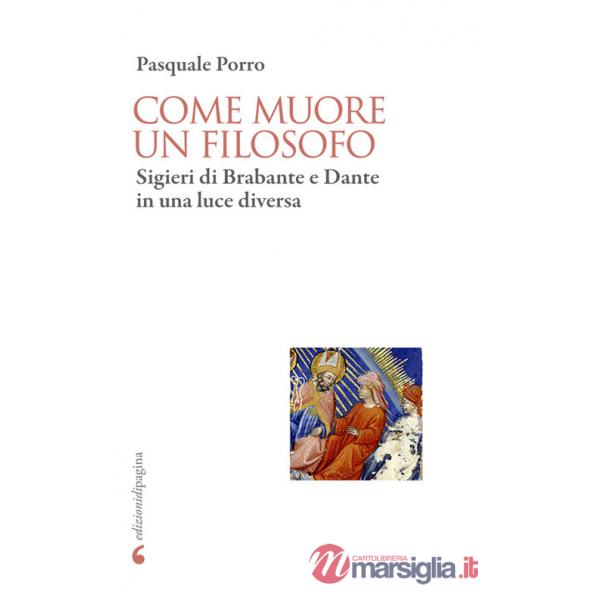 Come muore un filosofo. Sigieri di Brabante e Dante in una luce diversa