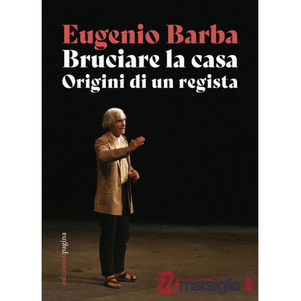Bruciare la casa. Origini di un regista