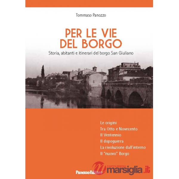 Per le vie del Borgo. Storia, abitanti e itinerari del borgo San Giuliano