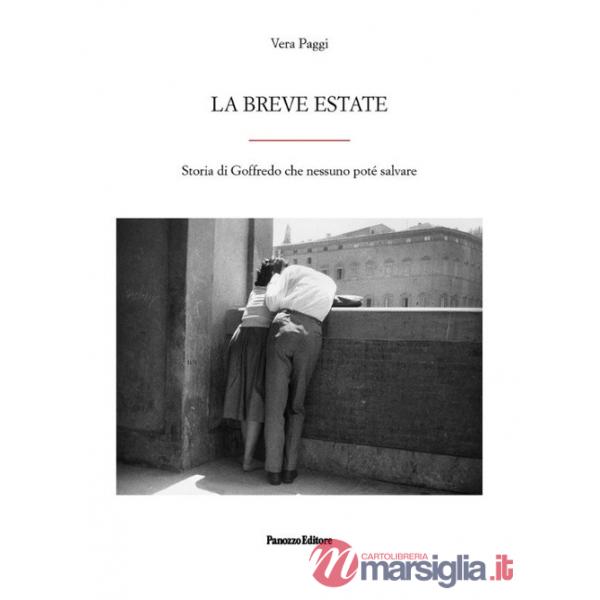 Breve estate. Storia di Goffredo che nessuno poté salvare (La)