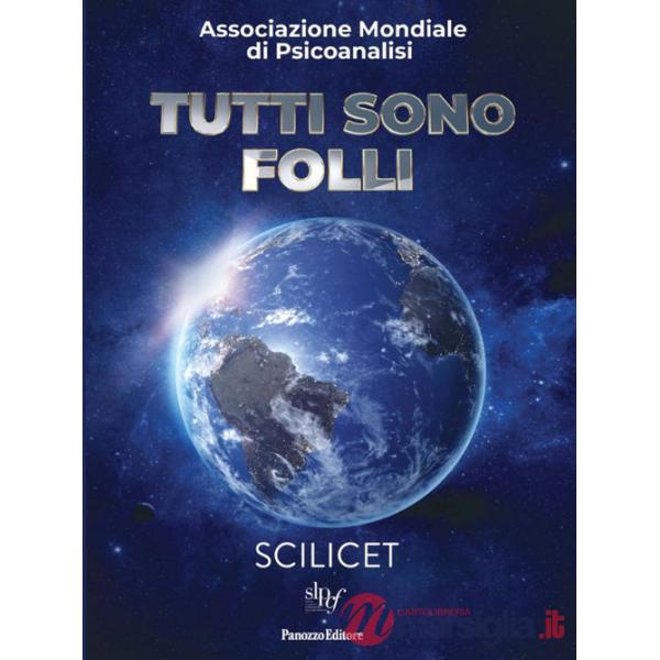 Tutti sono folli. Verso il XIV Congresso dell'Associazione Mondiale di Psicanalisi. Scilicet