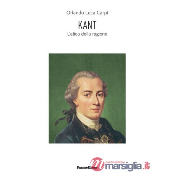 Kant. L'etica della ragione. Ediz. ampliata