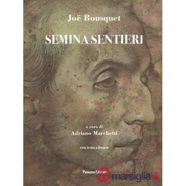 Semina sentieri. Con testo francese a fronte