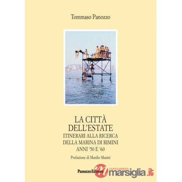 Città dell'estate. Itinerari alla ricerca della Marina di Rimini anni '50 e '60 (La)