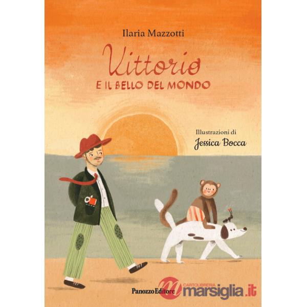 Vittorio e il bello del mondo. Ediz. illustrata