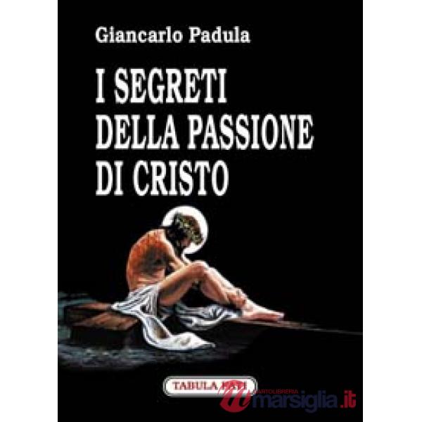 Segreti della passione di Cristo (I)