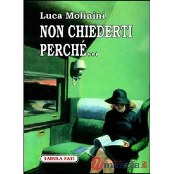 Non chiederti perché...