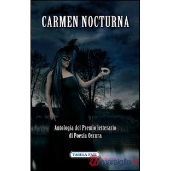 Carmen Nocturna. Antologia del premio letterario di poesia oscura