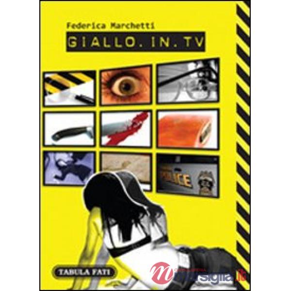 Giallo in TV. Dizionario dei telefilm stranieri trasmessi in Italia dal 2000 in poi