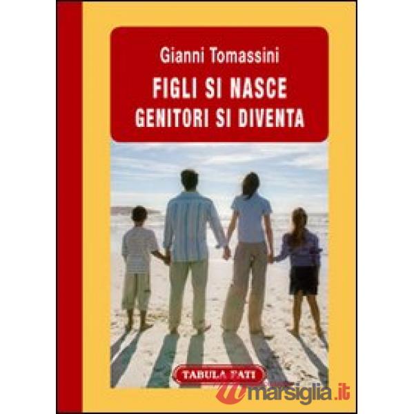 Figli si nasce. Genitori si diventa