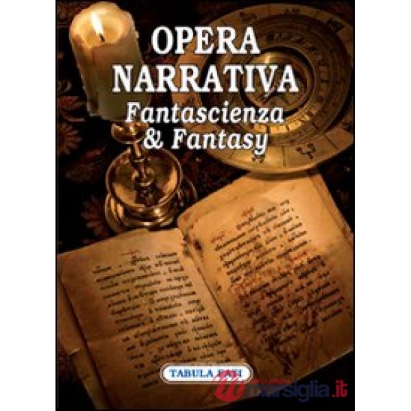 Opera narrativa. Fantascienza & fantasy