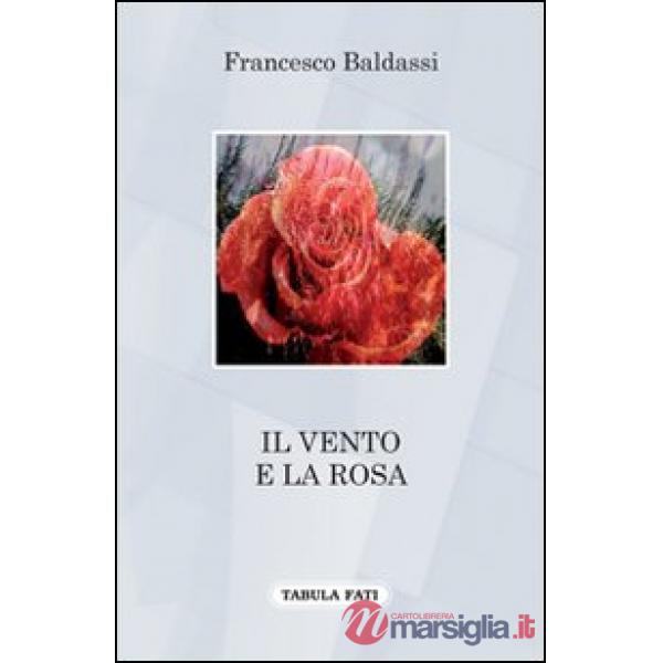 Vento e la rosa (Il)