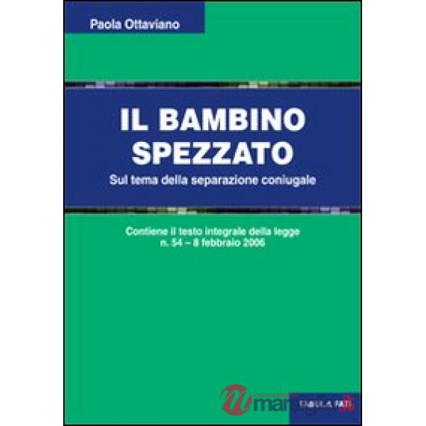 Bambino spezzato. Sul tema della separazione coniugale (Il)