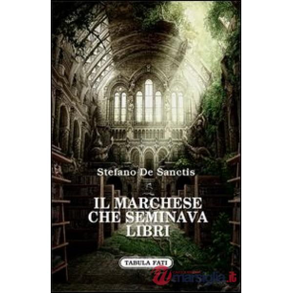 Marchese che seminava libri (Il)