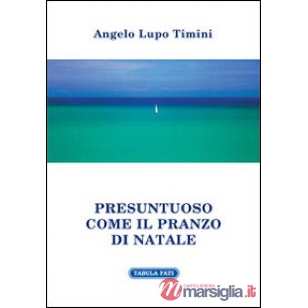 Presuntuoso come il pranzo di Natale