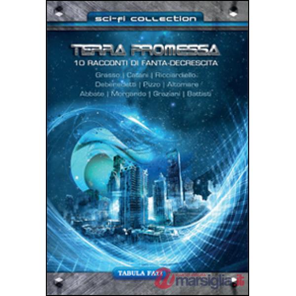 Terra promessa. 10 racconti di fanta-decrescita