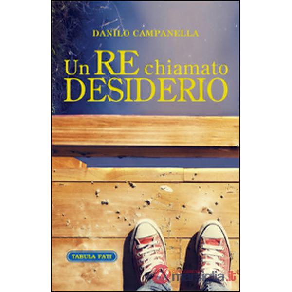 Re chiamato desiderio (Un)